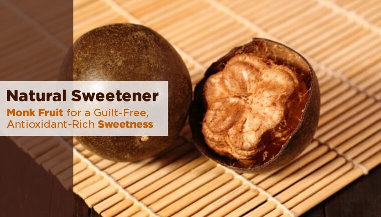 Natural Sweetener – Monk Fruit for a Guilt-Free, Antioxidant-Rich Sweetness