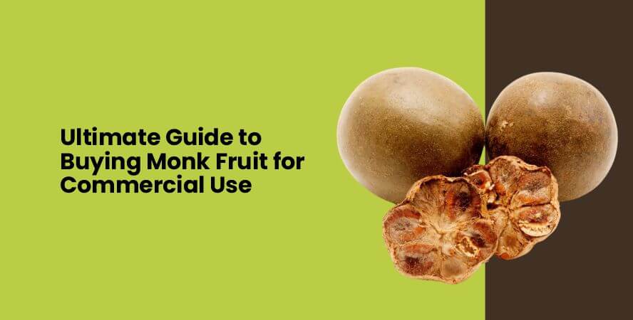 The Ultimate Guide to Buying Monk Fruit for Commercial Use
