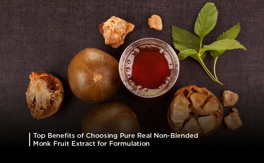 Top Benefits of Choosing Pure Real Non-Blended Monk Fruit Extract for Formulation